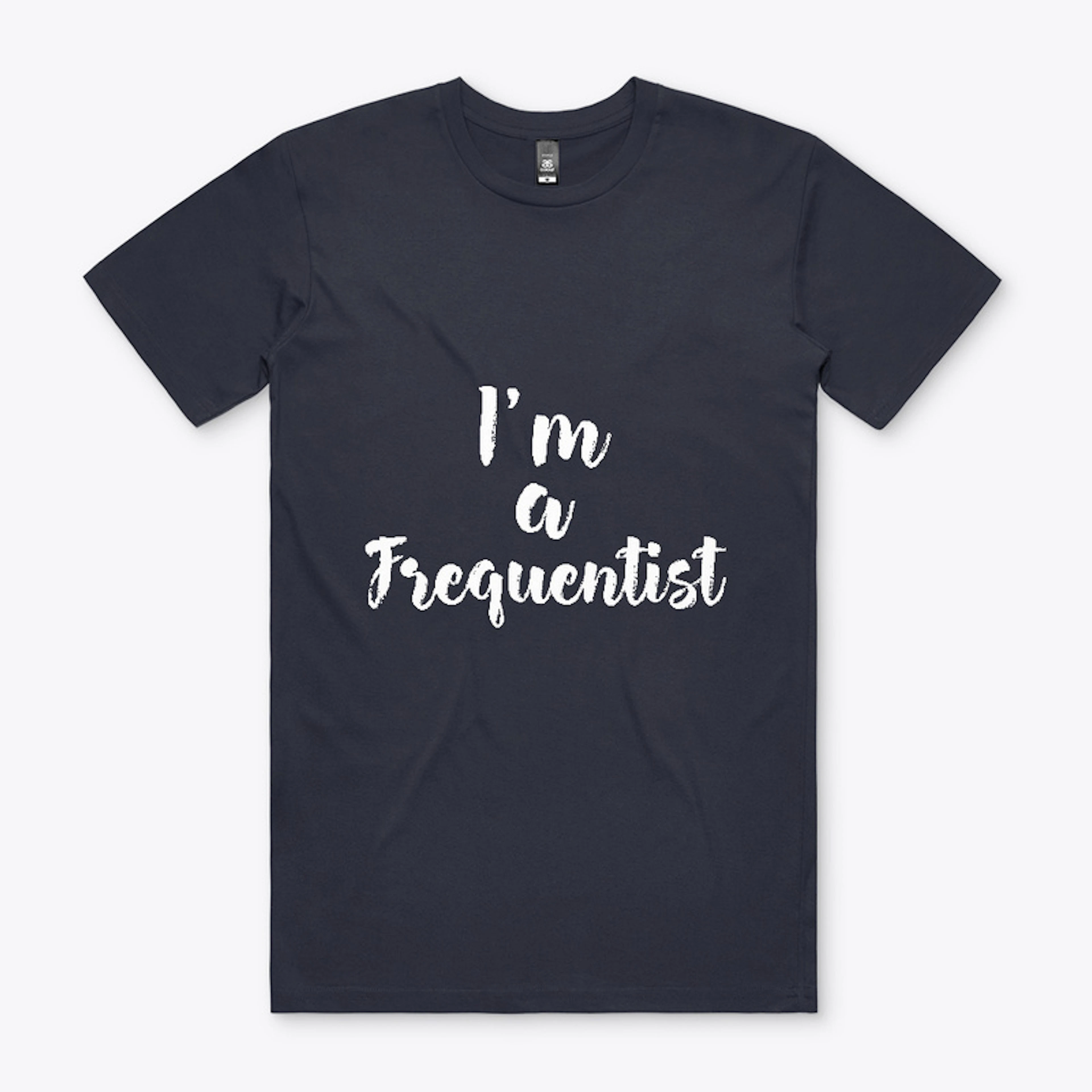 I'm a Frequentist